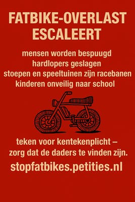 Stop gevaar en intimidatie door fatbikes