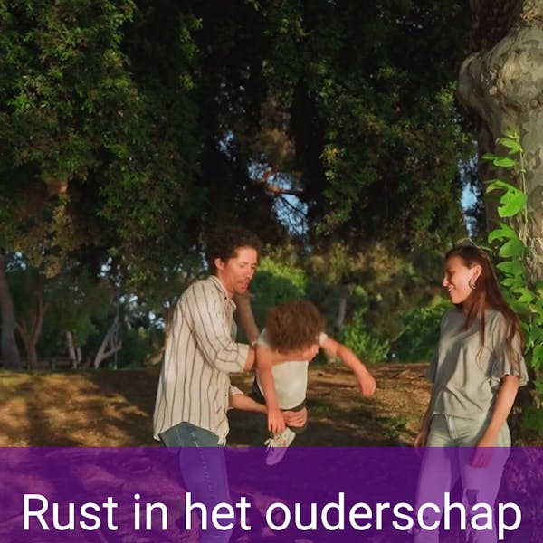 Rust in het ouderschap begint met helderheid