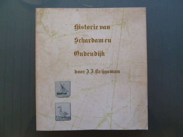 Historie van Schardam en Oudendijk, door J.J. Krijgsman 1978