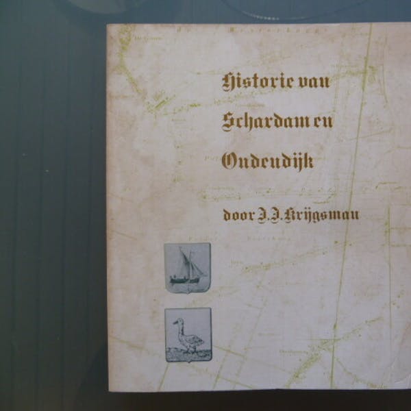 Historie van Schardam en Oudendijk, door J.J. Krijgsman 1978