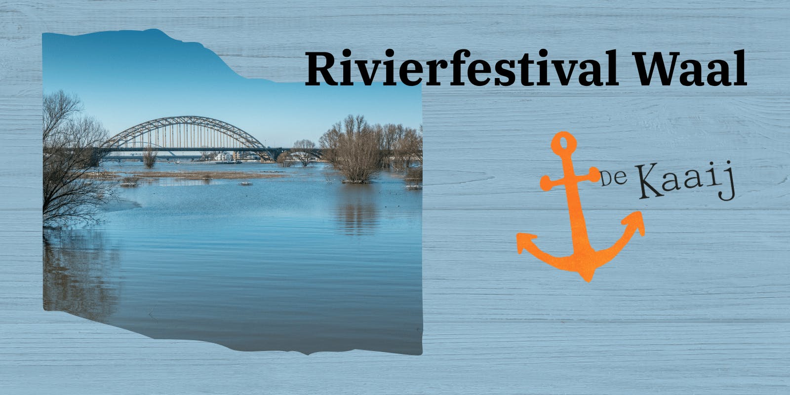 Ontdek de Waal bij Rivierfestival Waal aan o.a. De Kaaij